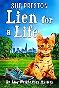 Lien for a Life: An Amy Wright Cozy Mystery, Book 2