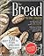 The Bread Machine Cookbook For Beginners: Easy to Bake and Fuss-free Recipes that will make Your Bread Always Crunchy and Soft (Grace Dough's Cookbooks)