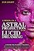 Astral Projection And Lucid Dreaming by Jan Light