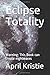 Eclipse Totality: Warning; This Book can create nightmares (Eclipse Totality Trilogy)