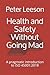 Health and Safety Without Going Mad by Peter Leeson
