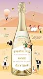 Sparkling Wine Anytime: The Best Bottles to Pop for Every Occasion
