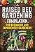 Raised Bed Gardening Compilation for Beginners and Experience... by Peter Shepperd