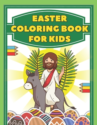 Easter Coloring Book For Kids: Bunny , Egg , Basket Stuffer , Bible Illustrations And More | Include Quick Facts | Ages 4-8