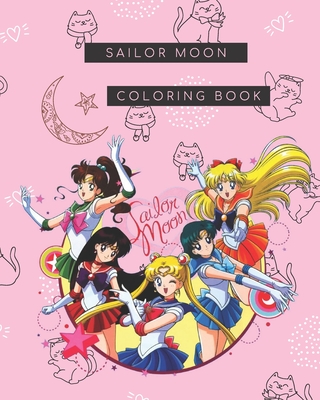 Sailor Moon Coloring Book: Coloring Book For Stress Relieving, Relaxation And Having Fun With All Characters Of "Sailor Moon"