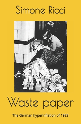 Waste paper: The German hyperinflation of 1923