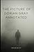 The Picture of Dorian Gray Annotated: Dramatized
