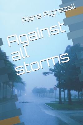 Against all storms