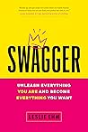 Swagger: Unleash Everything You Are and Become Everything You Want