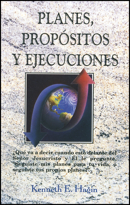 Planes, Propósitos y Ejecuciones: (Plans, Purposes and Pursuits – Spanish)