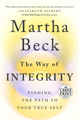 The Way of Integrity: Finding the Path to Your True Self (Random House Large Print)