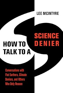 How to Talk to a Science Denier by Lee McIntyre