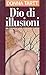 Dio di illusioni by Donna Tartt