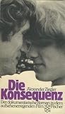 Die Konsequenz by Alexander Ziegler