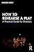 How to Rehearse a Play