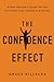 The Confidence Effect: Every Woman's Guide to the Attitude That Attracts Success