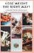 Lose Weight The Right Way! by John Washburn
