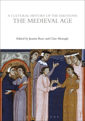 A Cultural History of the Emotions in the Medieval Age (The Cultural Histories Series)