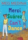 Merci Suárez Can't Dance by Meg Medina