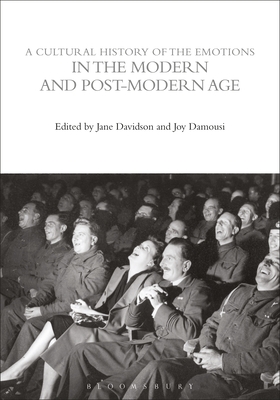 A Cultural History of the Emotions in the Modern and Post-Modern Age (The Cultural Histories Series)
