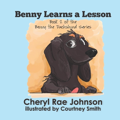 Benny Learns a Lesson (Benny the Dachshund)