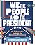 We the People and the President by PJ Creek