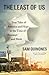 The Least of Us: True Tales...