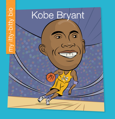 Kobe Bryant (My Early Library: My Itty-Bitty Bio)
