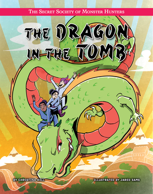 The Dragon in the Tomb (The Secret Society of Monster Hunters)