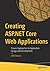 Creating ASP.NET Core Web Applications: Proven Approaches to Application Design and Development