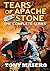 Tears of Apache Stone by Tony Masero