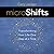 MicroShifts: Transforming Your Life One Step at a Time