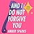 And I Do Not Forgive You: S...