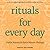 Rituals for Every Day by Katia Narain Phillips