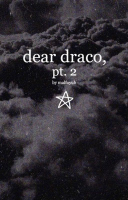dear draco, pt. 2 (Unknown Binding)