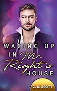 Waking up in Mr. Right's House