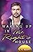 Waking up in Mr. Right's Ho...