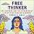 Free Thinker: Sex, Suffrage, and the Extraordinary Life of Helen Hamilton Gardener