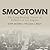 Smogtown: The Lung-Burning History of Pollution in Los Angeles