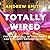 Totally Wired: The Rise and Fall of Josh Harris and The Great Dotcom Swindle
