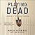 Playing Dead: A Memoir of Terror and Survival