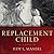 Replacement Child: A Memoir