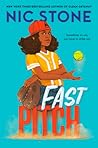 Fast Pitch by Nic Stone Fast Pitch by Nic Stone