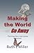 Making the World Go Away: T...