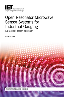 Open Resonator Microwave Sensor Systems for Industrial Gauging: A practical design approach