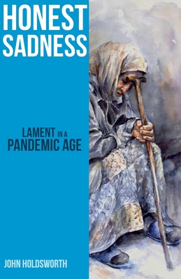 Honest Sadness: Lament in a Pandemic Age (Paperback)