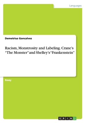 Racism, Monstrosity and Labeling. Crane's "The Monster" and Shelley's "Frankenstein"