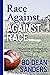 Race Against … Against Race by Bo-Dean Sanders