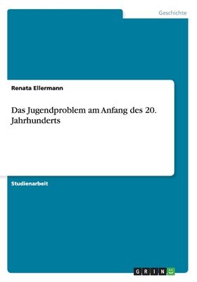 Das Jugendproblem am Anfang des 20. Jahrhunderts (German Edition)