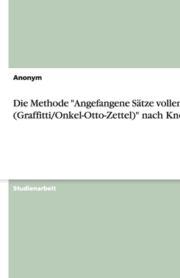 Die Methode "Angefangene Sätze vollenden (Graffitti/Onkel-Otto-Zettel)" nach Knoll (German Edition)